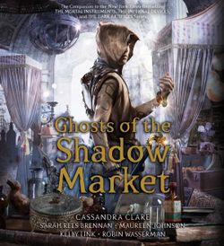 Ghosts of the Shadow Market