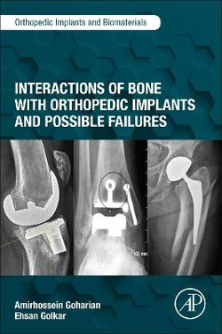 Interactions of Bone with Orthopedic Implants and Possible Failures