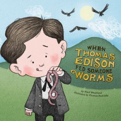 When Thomas Edison Fed Someone Worms