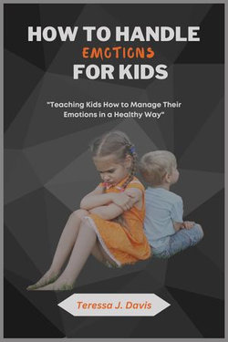 HOW TO HANDLE EMOTIONS FOR KIDS