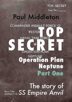 Top Secret: Operation Plan Neptune Part One