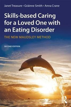 Skills-Based Caring for a Loved One with an Eating Disorder