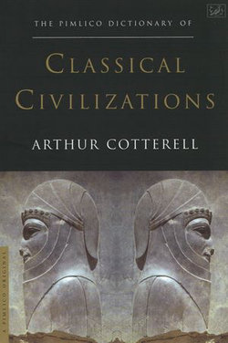 The Pimlico Dictionary Of Classical Civilizations