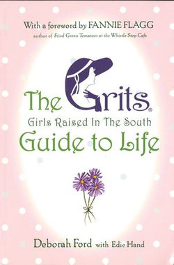 Grits (Girls Raised in the South) Guide to Life