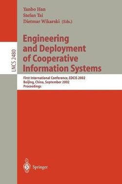 Engineering and Deployment of Cooperative Information Systems