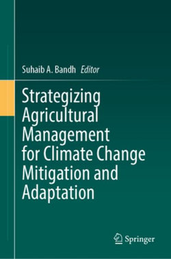 Strategizing Agricultural Management for Climate Change Mitigation and Adaptation