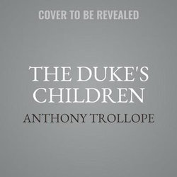 The Duke's Children Lib/E