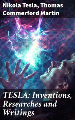 TESLA: Inventions, Researches and Writings