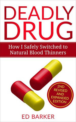 Deadly Drug: How I Safely Switched to Natural Blood Thinners