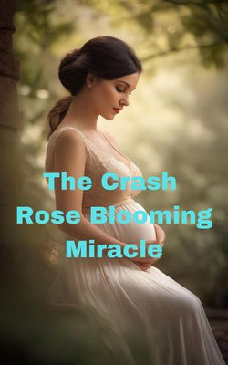 The Crash Rose Blooming Miracle