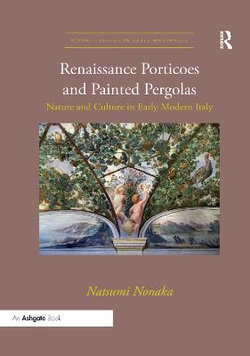 Renaissance Porticoes and Painted Pergolas