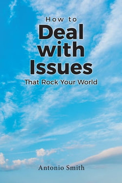 How to Deal with Issues That Rock Your World