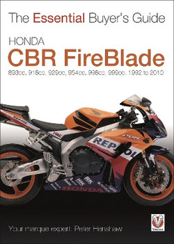 Essential Buyers Guide Honda Fireblade Cbr900, Cbr900rr, Cbr1000rr. 893cc, 929cc, 954cc, 998cc, 999cc. 1992-2010