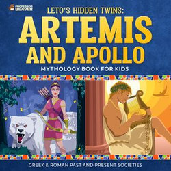 Leto's Hidden Twins: Artemis and Apollo - Mythology Books for Kids | Children's Greek & Roman Books