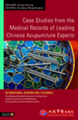 Case Studies from the Medical Records of Leading Chinese Acupuncture Experts