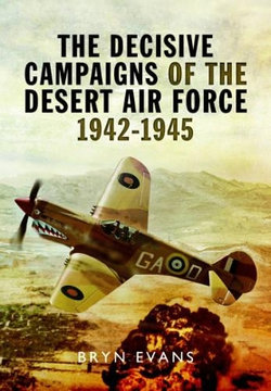 Decisive Campaigns of the Desert Air Force 1942-1945