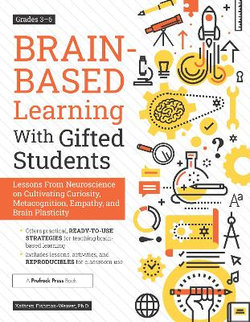 Brain-Based Learning with Gifted Students (Grades 3-6)