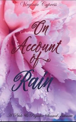 On Account of Rain: A Pride and Prejudice Sensual Intimate