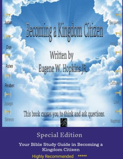 How to Become a Kingdom Citizen - Volume 1 Written by Eugene W. Hopkins JR