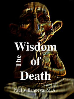 The Wisdom of Death: Six Paths to Understanding Loss and Grief