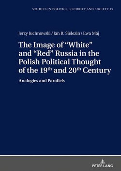 The Image of «White» and «Red» Russia in the Polish Political Thought of the 19th and 20th Century