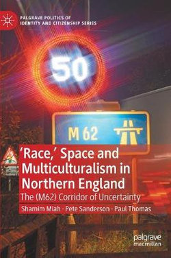 'Race,' Space and Multiculturalism in Northern England