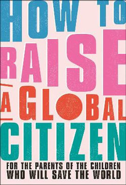 How to Raise a Global Citizen