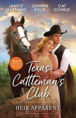 Texas Cattleman's Club - Heir Apparent/Texas Tough/Trapped With The Texan/How To Catch A Bad Boy