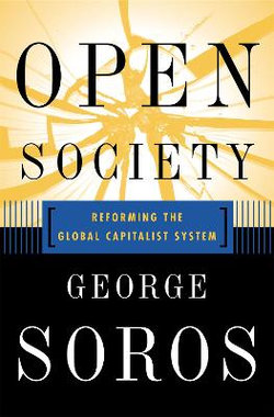 Open Society Reforming Global Capitalism Reconsidered