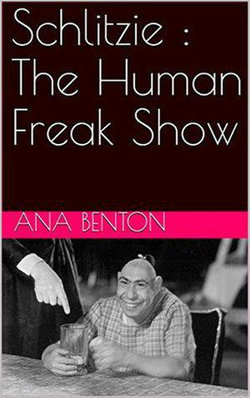 Schlitzie : The Human Freak Show