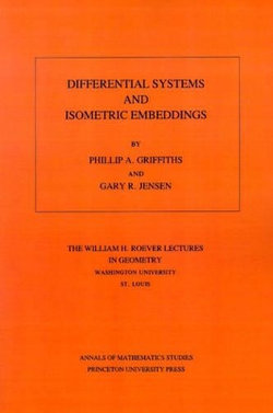 Differential Systems and Isometric Embeddings.(AM-114), Volume 114