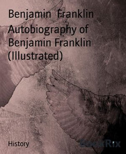 Autobiography of Benjamin Franklin (Illustrated)