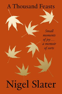 A Thousand Feasts: Small Moments of Joy … A Memoir of Sorts