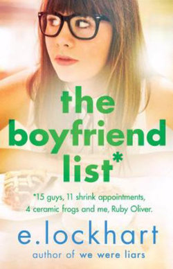 The Boyfriend List : Fifteen guys, 11 shrink appointments, 4 ceramic frogs and me, Ruby Oliver.