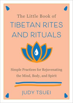 The Little Book of Tibetan Rites and Rituals