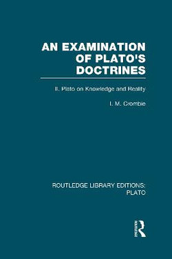 An Examination of Plato's Doctrines Vol 2 (RLE: Plato)