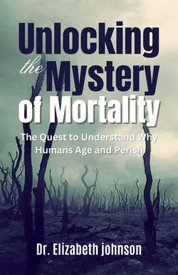 Unlocking the mystery of mortality