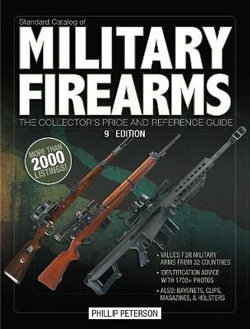 Standard Catalog of Military Firearms, 9th&amp;nbsp;Edition