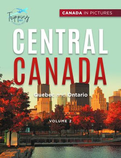 Canada In Pictures: Central Canada - Volume 2 - Quebec and Ontario