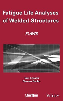 Fatigue Life Analyses of Welded Structures