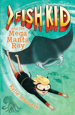 Fish Kid and the Mega Manta Ray