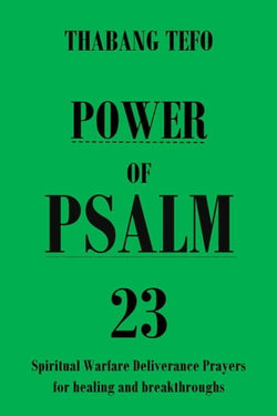 Power of Psalm 23: Spiritual Warfare Deliverance Prayers for Healing and Breakthroughs!