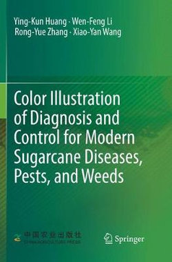 Color Illustration of Diagnosis and Control for Modern Sugarcane Diseases, Pests, and Weeds