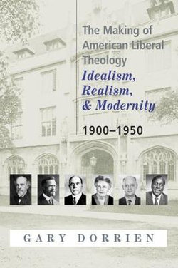 The Making of American Liberal Theology