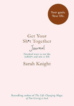 Get Your Sh*t Together Journal 