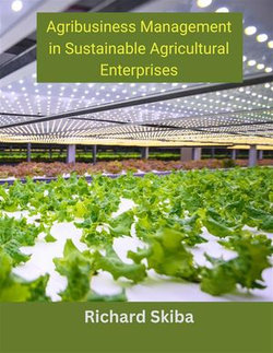 Agribusiness Management in Sustainable Agricultural Enterprises