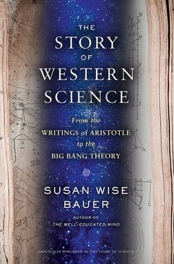 The Story of Western Science: From the Writings of Aristotle to the Big Bang Theory