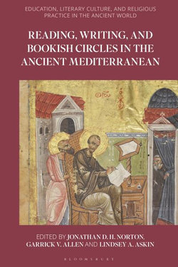 Reading, Writing, and Bookish Circles in the Ancient Mediterranean