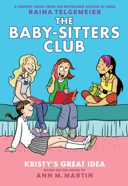 Kristy's Great Idea: A Graphic Novel (The Baby-Sitters Club #1)