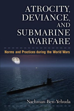 Atrocity, Deviance, and Submarine Warfare